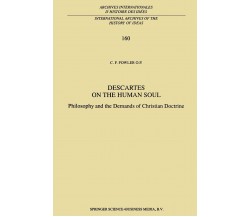 Descartes on the Human Soul - C. F. Fowler - Springer, 2013