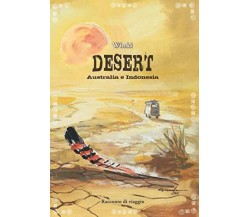 Desert: Australia e Indonesia - Winki - Li.Pe Litografia Persicetana, 2016