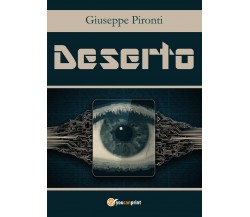 Deserto	 di Giuseppe Pironti,  2017,  Youcanprint
