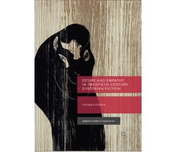 Desire and Empathy in Twentieth-Century Dystopian Fiction - Thomas Horan - 2019