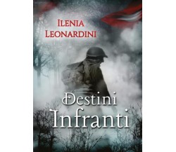 Destini Infranti di Ilenia Leonardini,  2022,  Youcanprint