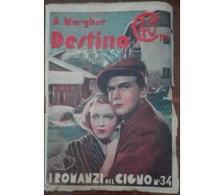 Destino - A. Margher - La nuova Italia, 1934 - A