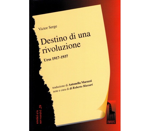 Destino di una rivoluzione. Urss 1917-1937 di Victor Serge,  2017,  Massari Edit