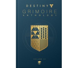 Destiny Grimoire Anthology, Volume III - Bungie - Titan Books Ltd, 2020