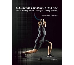 Developing Explosive Athletes Use of Velocity Based Training in Athletes di Brya