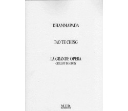 Dhammapada-Tao te ching-La grande opera di Grillot De Givry,  2010,  Mir Edizion