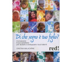 Di che segno è tuo figlio? di Cristina Malacarne,  2008,  Edizioni Red!
