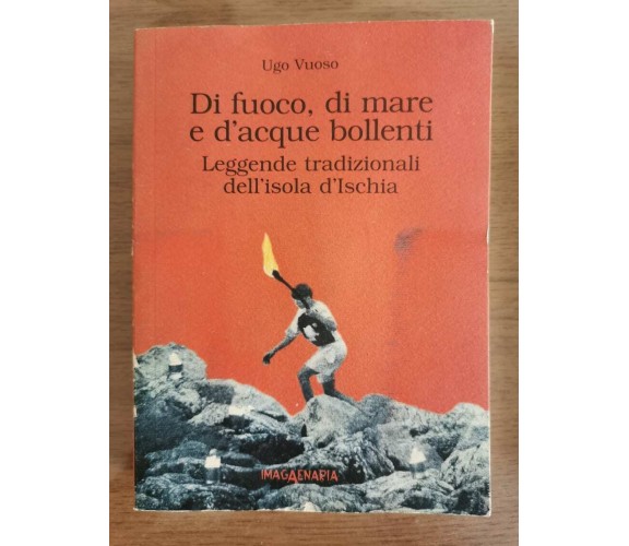 Di fuoco, di mare e d'acqua bollenti - U. Vuoso - Imagaenaria - 2002 - AR