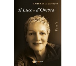 Di luce e d’ombra di Annamaria Barreca,  2017,  Youcanprint