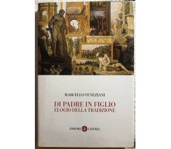 Di padre in figlio elogio della tradizione di Marcello Veneziani,  2001,  Editor