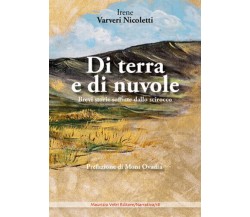 Di terra e di nuvole. Brevi storie soffiate dallo scirocco di Irene Varveri Nico