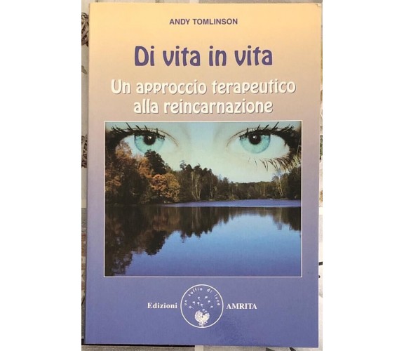 Di vita in vita. Un approccio terapeutico alla reincarnazione di Andy Tomlison,