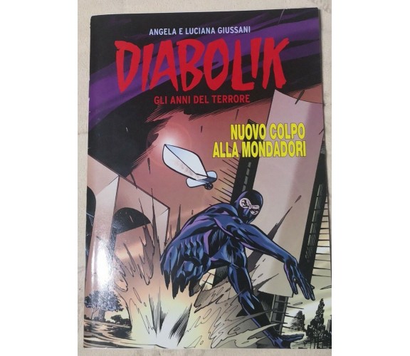  Diabolik gli anni del terrore di Angela E Luciana Giussani,  2011,  Mondadori-F