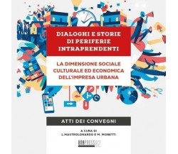 Dialoghi e storie di periferie intraprendenti di Luciana Mastrolonardo,  2022,  