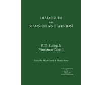 Dialogues on Madness and Wisdom di R.d. Laing, Vincenzo Caretti,  2022,  Indipen