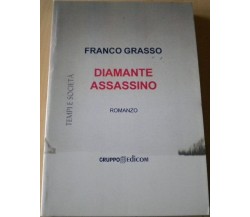  Diamante assassino - Franco Grasso,  2007,  Gruppo Edicom 