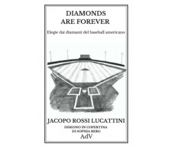 Diamonds Are Forever: Elegie dai diamanti del baseball americano di Jacopo Rossi