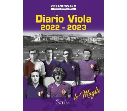 Diario Viola 2022-2023. Le maglie - Vinciguerra  - Scribo, 2022