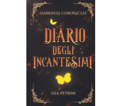 Diario degli incantesimi - ‎Gea Petrini - Independently published, 2022