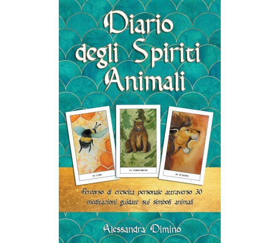 Diario degli spiriti animali Percorso di crescita personale attraverso 30 medita