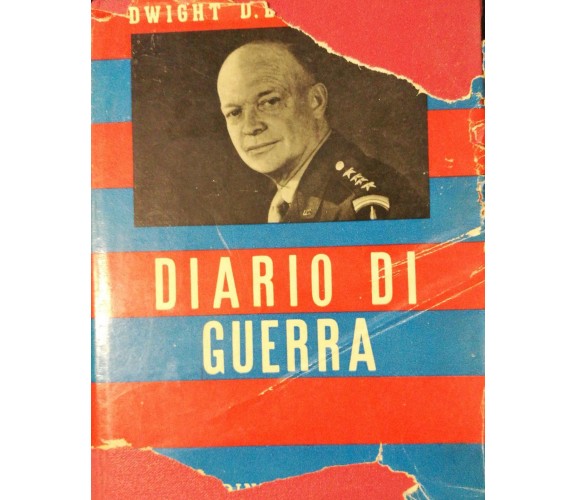 Diario di Guerra - Eisenhower - 1944 - Baldini & Castoldi - lo