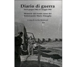 Diario di guerra. Dal 6 giugno 1942 al 5 maggio 1943. Memorie dal fronte russo 