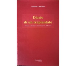 Diario di un trapiantato  di Antonio Giovinetto,  2007,  Serradifalco Edit  - ER