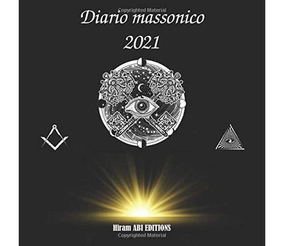 Diario massonico 2021: Diario settimanale di 380 pagine per annotare i vostri ap