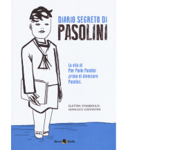 Diario segreto di Pasolini di Elettra Stamboulis, Gianluca Costantini,  2015,  B