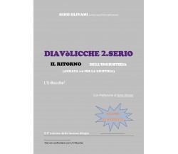 Diavolicche 2.Serio IL RITORNO dell’ingiustizia, Gino Olivani,  2020,  Youcanpr.