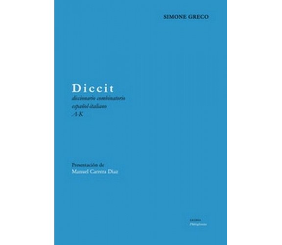 Diccit. Diccionario combinatorio español-italiano - di Simone Greco,  2019  - ER