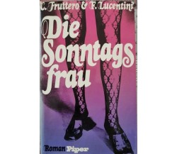 Die Sonntags Frau  di Fruttero, Lucentini,  1974,  Roman Piper - ER