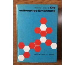 Die Vollwertige Ernahrung - F. Steinke - Tellus-Verlag - 1968 - AR