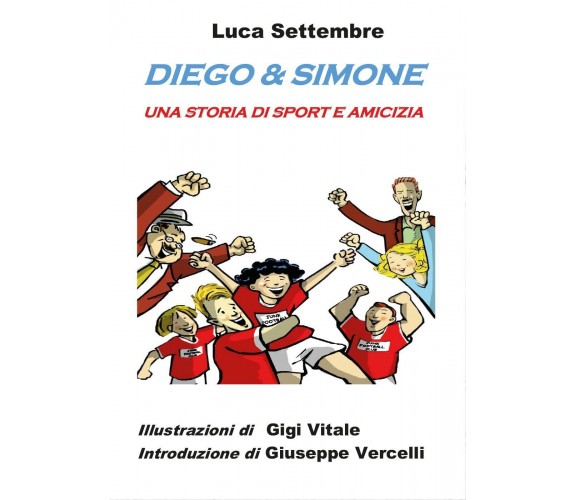 Diego & Simone - Luca Settembre, G. Vitale,  2017,  Youcanprint