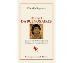 Diego da Buenos Aires - Claudia Sapegno - 2020