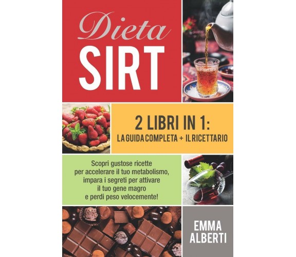 Dieta Sirt 2 libri in 1: la guida completa + il ricettario. Scopri gustose ricet