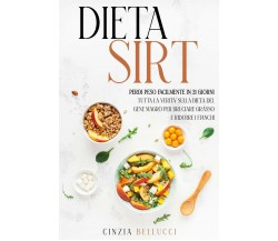 Dieta Sirt: Perdi Peso Facilmente in 21 Giorni - Cinzia Bellucc -Green Book-2020