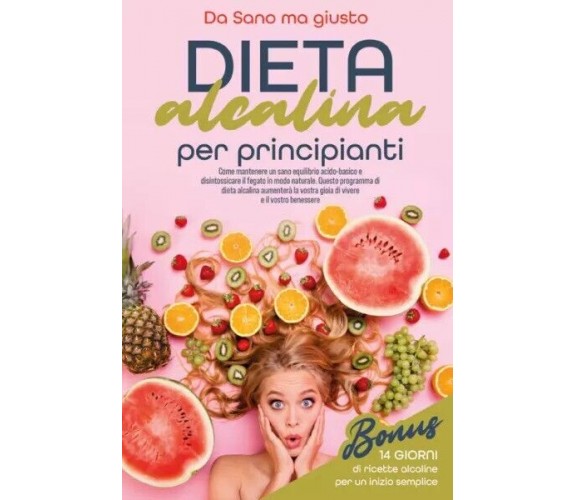 Dieta alcalina per principianti. Come mantenere un sano equilibrio acido-basico 