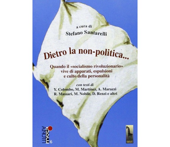 Dietro la non-politica. Quando il «socialismo rivoluzionario» vive di apparati, 