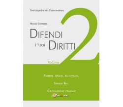 Difendi i tuoi diritti - Vol.2	 di Rocco Guerriero,  2018,  Youcanprint