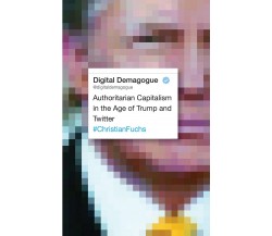 Digital Demagogue - Christian Fuchs - Pluto, 2018