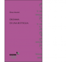 Dilemma di una bottiglia di Elena Mearini - Forme libere, 2022