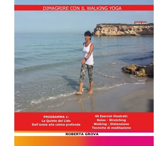 Dimagrire con il Walking Yoga - Roberta Grova,  2016,  Youcanprint