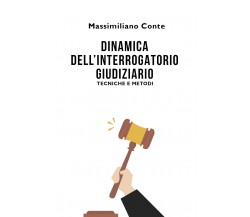 Dinamica dell’Interrogatorio giudiziario: tecniche e metodi di Massimiliano Con