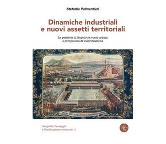 Dinamiche industriali e nuovi assetti territoriali. Le periferie di Napoli