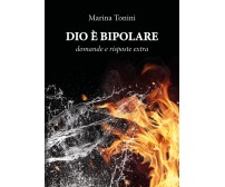 Dio è bipolare - di Marina Tonini,  2017,  Youcanprint