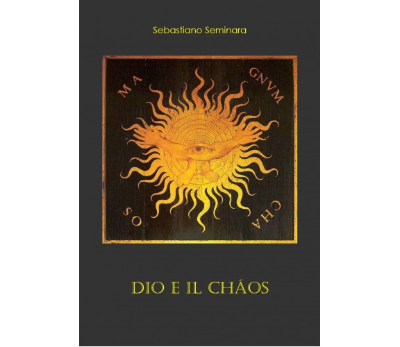 Dio e il cháos di Sebastiano Seminara,  2022,  Youcanprint