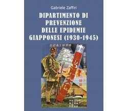 Dipartimento di Prevenzione delle Epidemie Giapponesi (1930-1945) di Gabriele Za