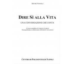 Dire Sì alla Vita: Una Conversazione che Conta	 di Mauro Ventola,  2017,  Youcan