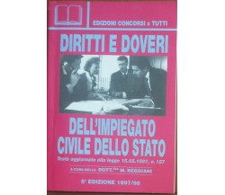 Diritti e doveri dell'impiegato civile dello Stato - Concorsi per Tutti,1998 - A